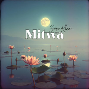 Listen to Mitwa song with lyrics from Zara Khan