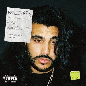 Eskeerdo的專輯Pretty Sure (Explicit)