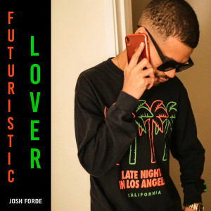 Listen to Futuristic Lover song with lyrics from Josh Forde