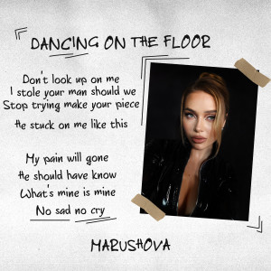 Listen to Dancing on the floor song with lyrics from MARUSHOVA