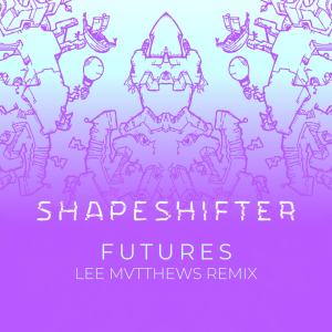 Album Futures (Lee Mvtthews remix) oleh Shapeshifter