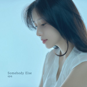 Album Somebody Else oleh TAEHA