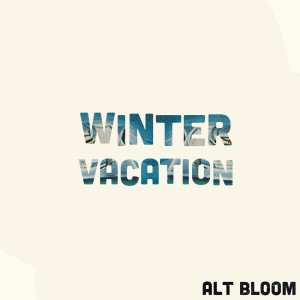 อัลบัม Winter Vacation (Explicit) ศิลปิน Alt Bloom