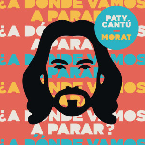 Paty Cantú的專輯¿ A Dónde Vamos A Parar ?