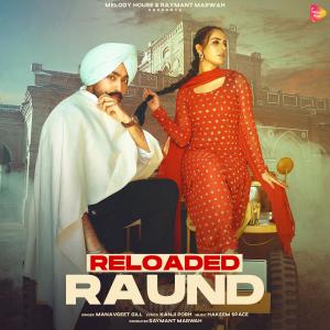 Listen to Reloaded Raund song with lyrics from Manavgeet Gill