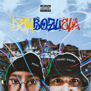 Listen to Dembozuela (Explicit) song with lyrics from Gilbert Suarez