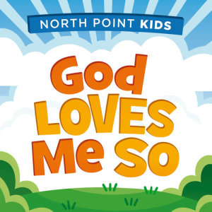 อัลบัม God Loves Me So ศิลปิน North Point Kids