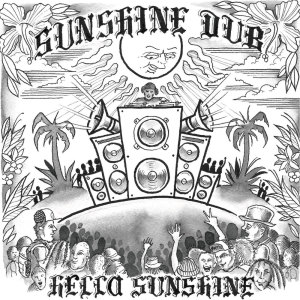 Album Hello Sunshine from SUNSHINE DUB