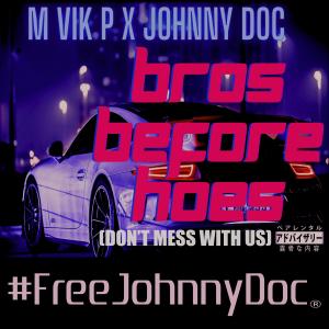 收聽M Vik P的Bros before hoes (feat. Johnny Doc) (Explicit)歌詞歌曲