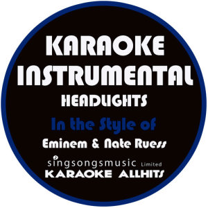 收聽Karaoke All Hits的Headlights (In the Style of Eminem & Nate Ruess) [Karaoke Instrumental Version] (Explicit) (Karaoke Instrumental Version)歌詞歌曲