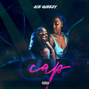 收听Ace Queezy的Cap (Explicit)歌词歌曲