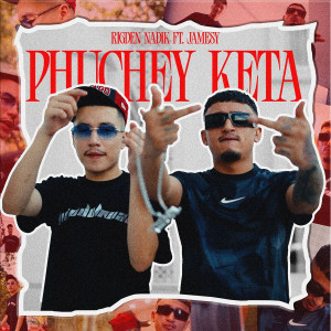 Phuchey Keta (Explicit) dari Rigden Nadik