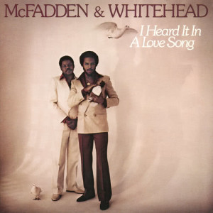 อัลบัม I Heard It in a Love Song ศิลปิน McFadden & Whitehead