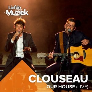 อัลบัม Our House (Uit Liefde Voor Muziek) [Live] ศิลปิน Clouseau