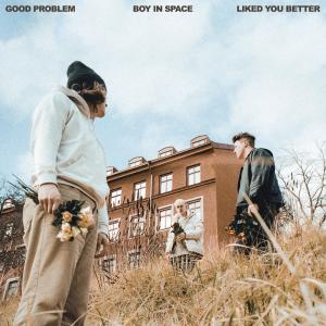 收聽good problem的Liked You Better歌詞歌曲