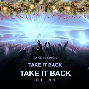 DJ Jon的專輯Take It Back (Xmas Edit)