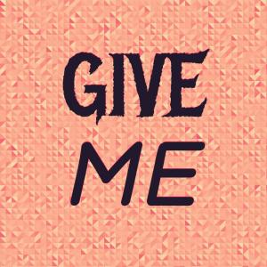 收聽Eileen Rodgers的Give Me歌詞歌曲