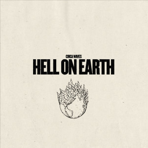 อัลบัม Hell On Earth EP ศิลปิน Circa Waves