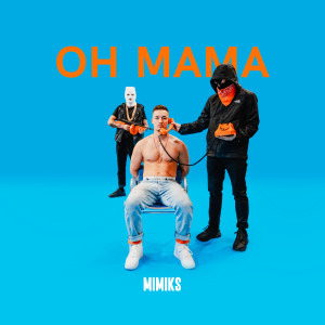 ดาวน์โหลดและฟังเพลง Oh Mama พร้อมเนื้อเพลงจาก Mimiks