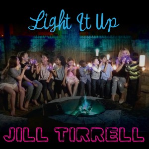 收聽Jill Tirrell的Light It Up (Sound Design Dub)歌詞歌曲