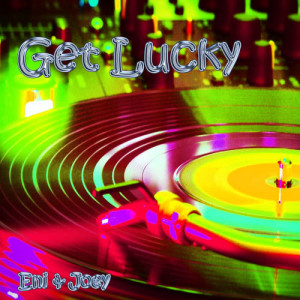 ดาวน์โหลดและฟังเพลง Get Lucky พร้อมเนื้อเพลงจาก Eni & Joey