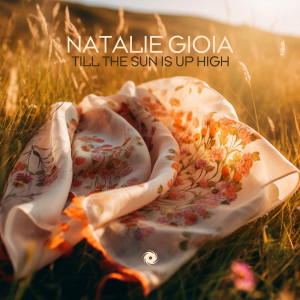 Natalie Gioia的专辑Till The Sun Is Up High