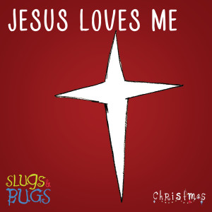 Album Jesus Loves Me oleh Slugs and Bugs