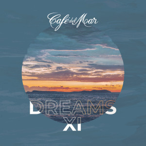 Cafe Del Mar的专辑Café del Mar Dreams XI