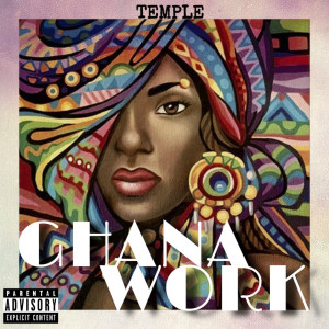 Dengarkan lagu Ghana Work (Explicit) nyanyian Temple dengan lirik