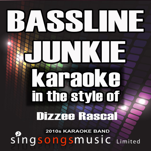 Bassline Junkie (In the Style of Dizzee Rascal) [Karaoke Version] (Explicit) (Karaoke Version)