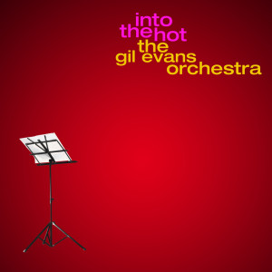 Into the Hot dari The Gil Evans Orchestra