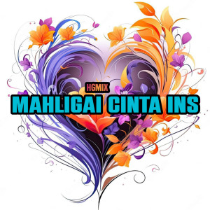 Dengarkan lagu MAHLIGAI CINTA INS nyanyian HGMIX dengan lirik