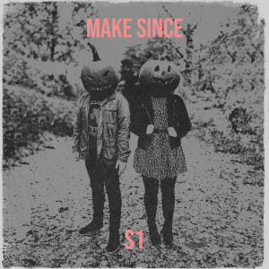 Album Make Since (Explicit) oleh S1