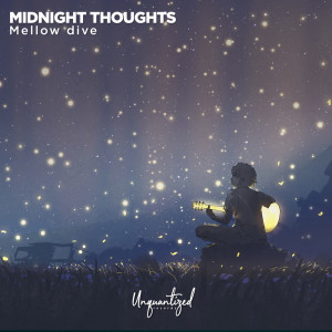 收聽Mellow Dive的Midnight thoughts歌詞歌曲