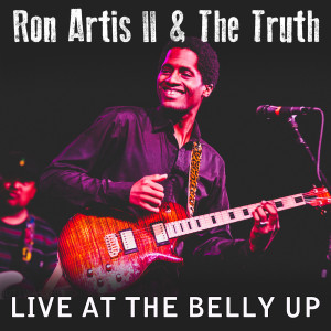 Album Live at the Belly Up from Ron Artis II & The Truth
