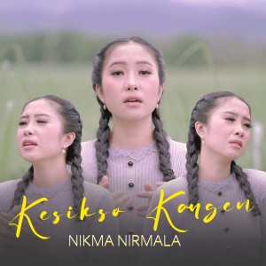 Listen to Kesikso Kangen song with lyrics from Nikma Nirmala