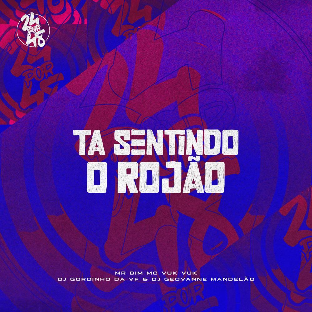 Ta Sentindo o Rojão