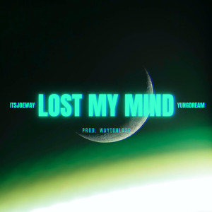 Listen to Lost My Mind (Explicit) song with lyrics from itsJoeway