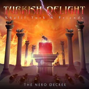 Listen to The Nero Decree "Turkish Delight" (feat.Marty Friedman) song with lyrics from Khalil Turk & Friends