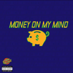 Dengarkan Money on My Mind (Explicit) lagu dari Couch Boyz dengan lirik