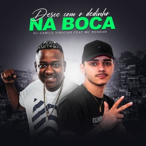 Listen to Desce Com O Dedinho Na Boca(Explicit) song with lyrics from Dj Camilo Vinicius