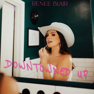 Renee Blair的專輯Downtowned Up