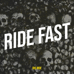 Listen to Ride Fast song with lyrics from Big Moe