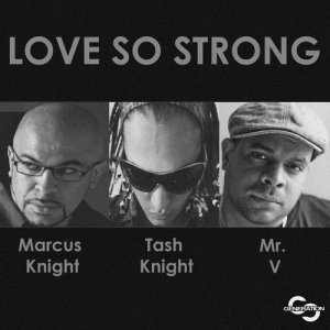 ดาวน์โหลดและฟังเพลง Love so Strong (feat. Mr V & Tash Knight) [Bert Bevans & DJ Bradd Mix] (feat. Mr V & Tash Knight|Bert Bevans & DJ Bradd Mix版) พร้อมเนื้อเพลงจาก Marcus Knight