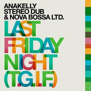 Nova Bossa Ltd.的專輯Last Friday Night (T.G.I.F.)