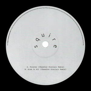 收聽Squire的Forever (feat. Chandler Sinclair) (Chandler Sinclair Remix)歌詞歌曲