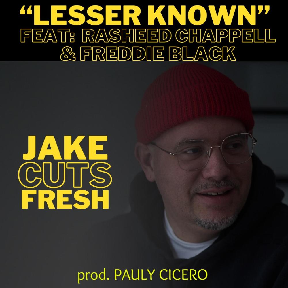 Lesser Known (feat. Rasheed Chappell, Freddie Black & Pauly Cicero) (Explicit)