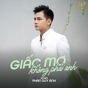 Album Giấc Mơ Không Phải Anh from Phan Duy Anh