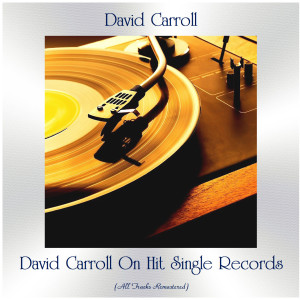 อัลบัม David Carroll On Hit Single Records (All Tracks Remastered) ศิลปิน David Carroll