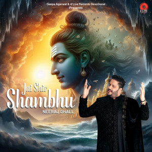Album Jai Shiv Shambhu from Neeraj Dhall